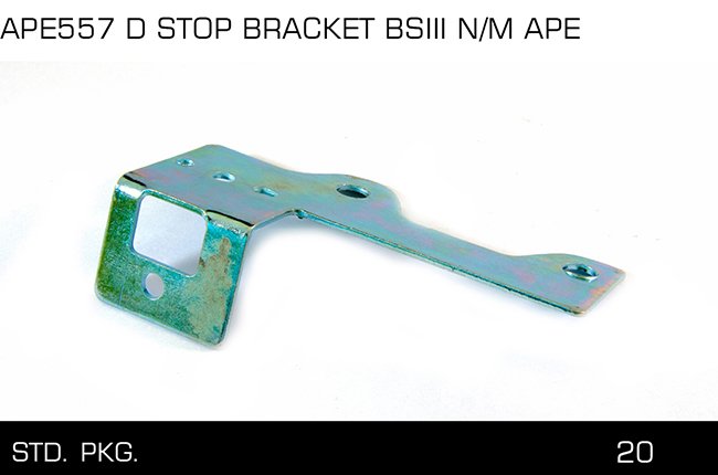APE557 D STOP BRACKET BSIII NM APE APE557 D STOP BRACKET BSIII NM APE